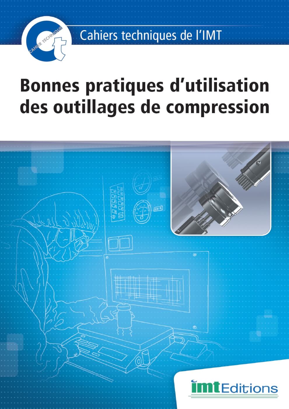 Cahier Technique « Bonnes pratiques d’utilisation des outillages de compression »