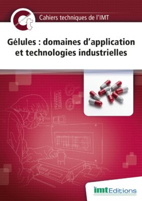 Cahier Technique « Gélules : Domaines d'Application et Technologies Industrielles »