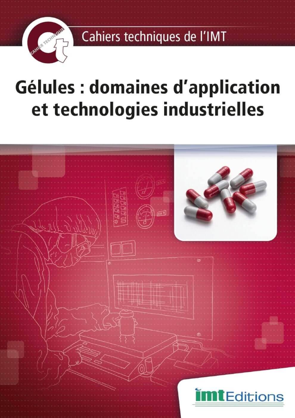 Cahier Technique « Gélules : Domaines d'application et technologies industrielles »