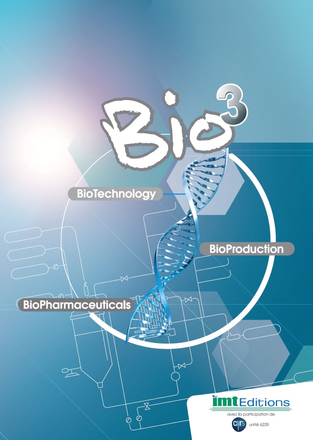 Bio3 : Biotechnology, Bioproduction, Biopharmaceuticals (version anglaise)