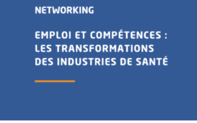 NETWORKING | Emploi et compétences : les transformations des industries de santé